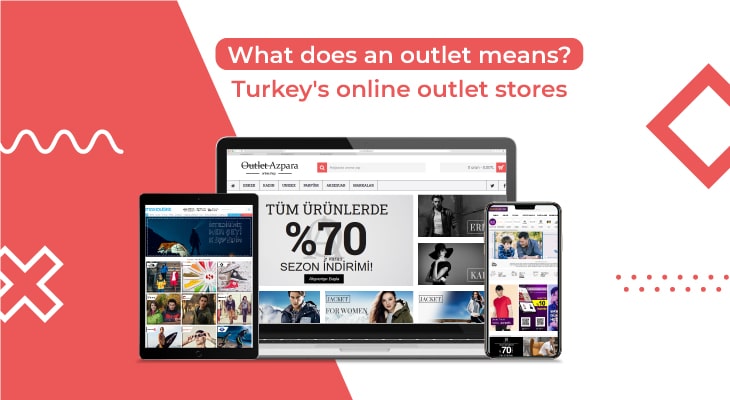 What is an outlet? Turkey's online outlet stores